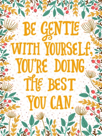 Be gentle